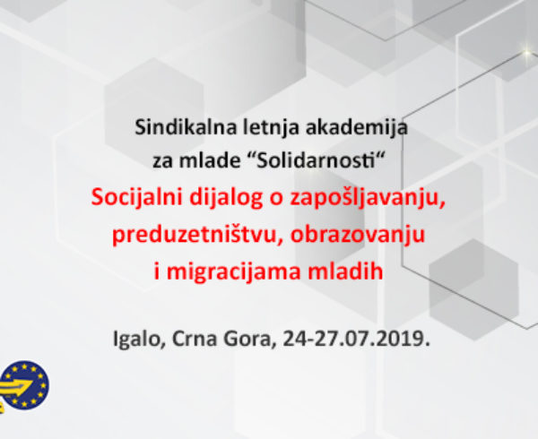 Sindikalna letnja akademija za mlade “Solidarnosti“: Socijalni dijalog o zapošljavanju, preduzetništvu, obrazovanju i migracijama mladih Igalo-Crna Gora, 24-27.07.2019.