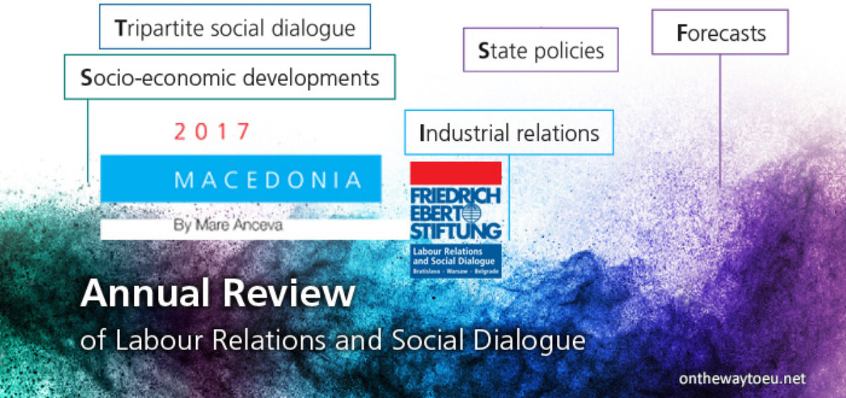 Annual Review 2017 of Labour Relations and Social Dialogue Macedonia
