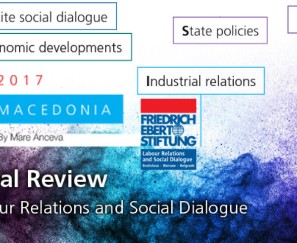Annual Review 2017 of Labour Relations and Social Dialogue Macedonia