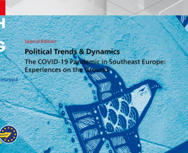 Special Edition Political Trends & Dynamics The COVID-19 Pandemic in Southeast Europe: Experiences on the Ground